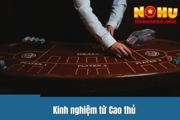 Kinh nghiệm từ Cao thủ